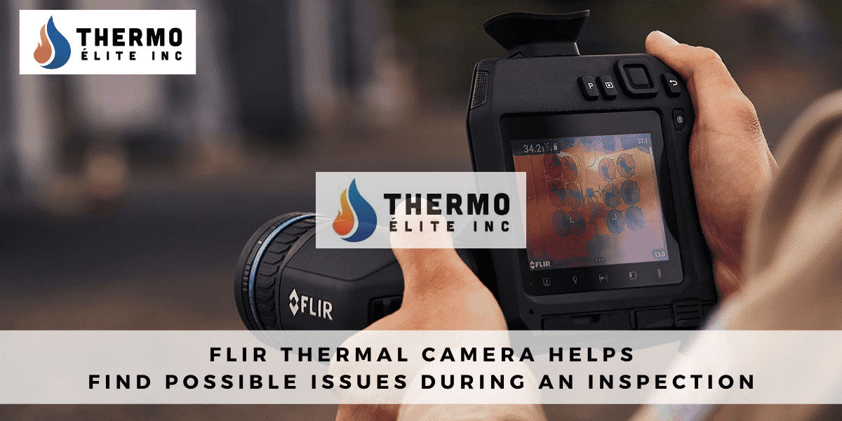 Flir Thermal camera helps find possible issues during an Inspection