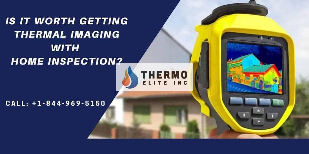 Is It Worth Getting Thermal Imaging with Home Inspection?