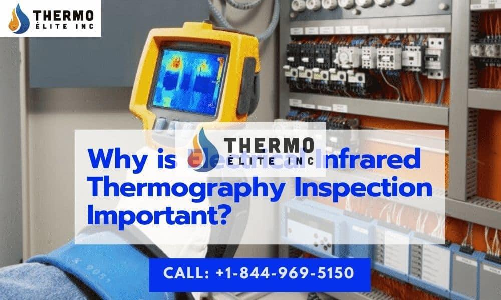 Why is Electrical Infrared Thermography Inspection Important?