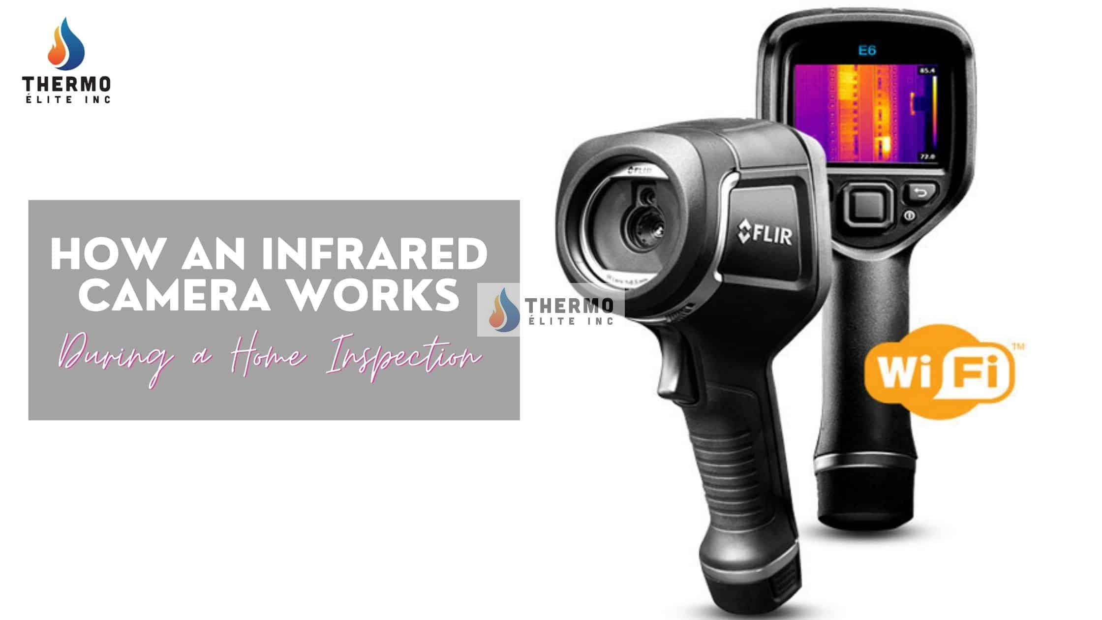 How an Infrared Camera Works During a Home Inspection