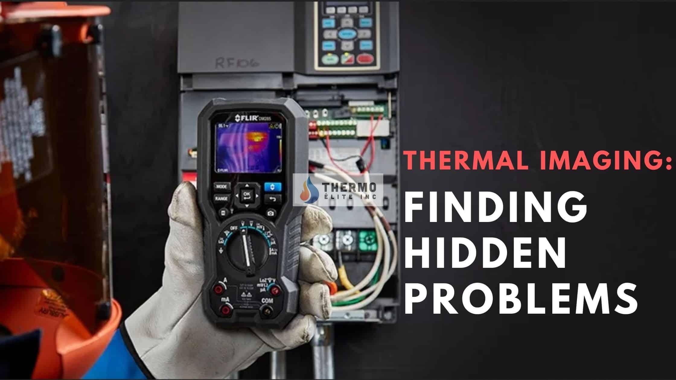 Thermal Imaging: Finding Hidden Problems