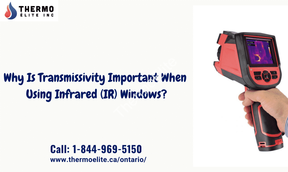 Why Is Transmissivity Important When  Using Infrared (IR) Windows?