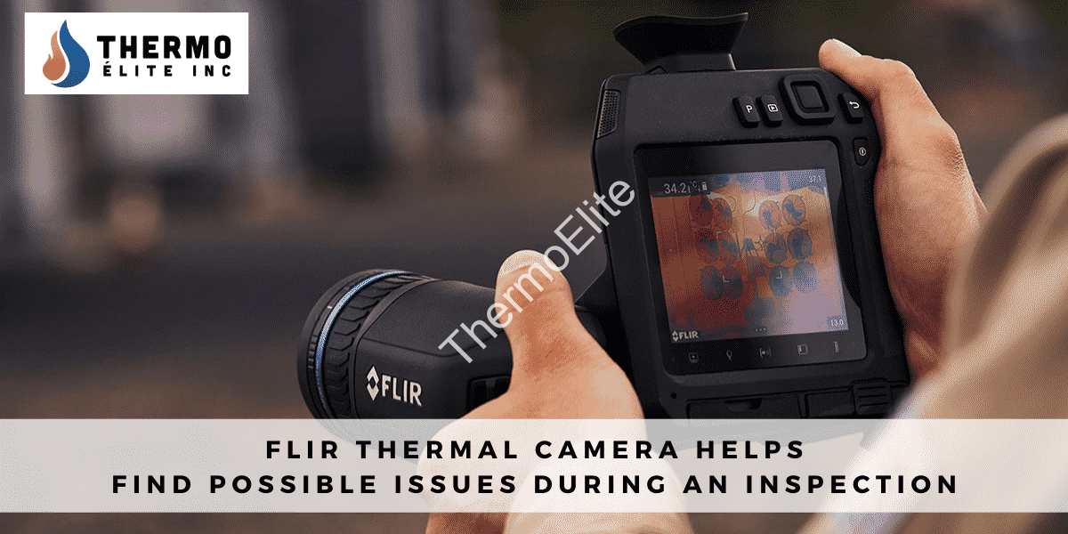 Flir Thermal camera helps find possible issues during an Inspection
