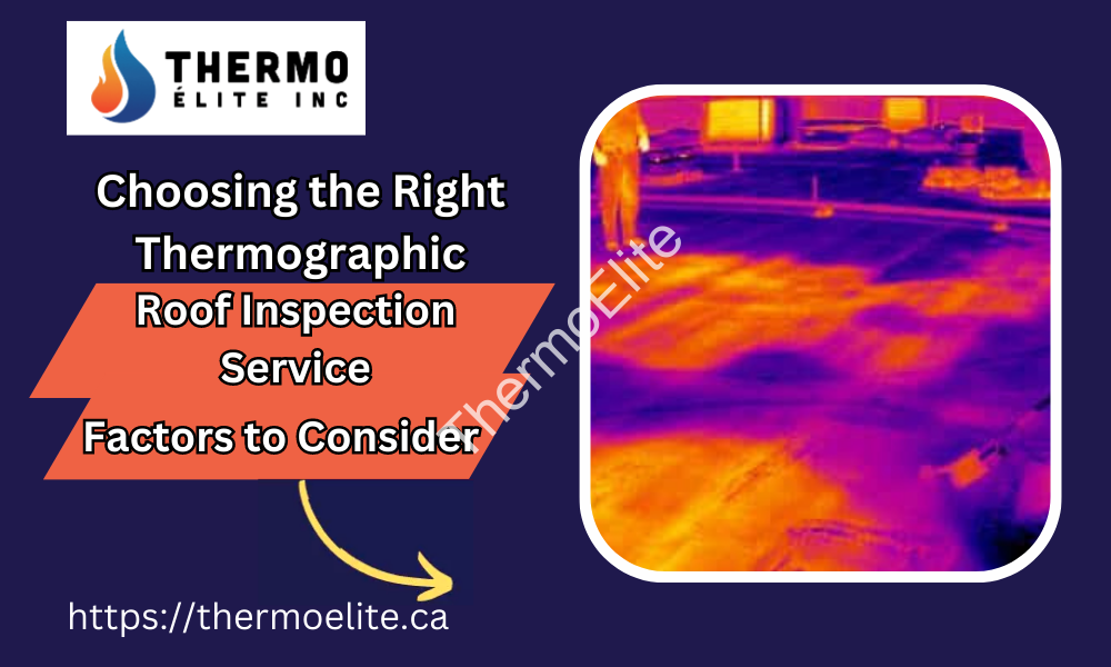 Choosing the Right Thermographic Roof Inspection Service: Factors to Consider
